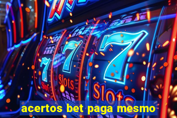 acertos bet paga mesmo